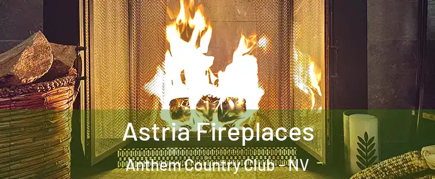 Astria Fireplaces Anthem Country Club - NV