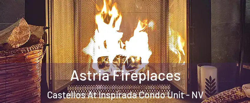 Astria Fireplaces Castellos At Inspirada Condo Unit - NV