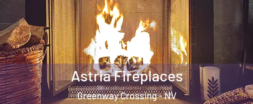 Astria Fireplaces Greenway Crossing - NV