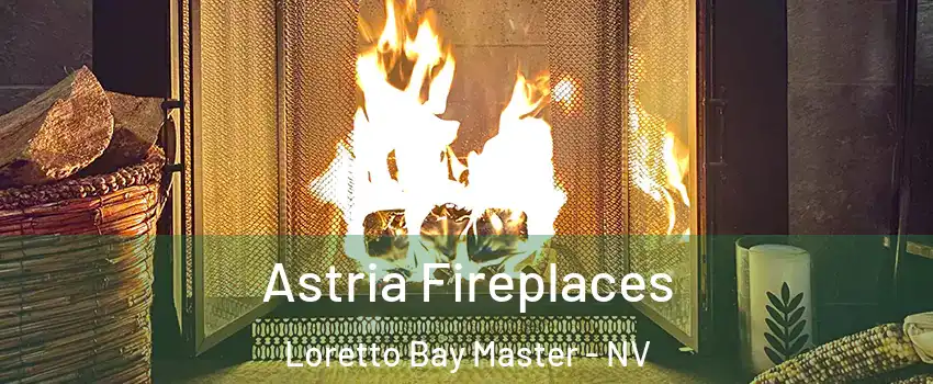 Astria Fireplaces Loretto Bay Master - NV