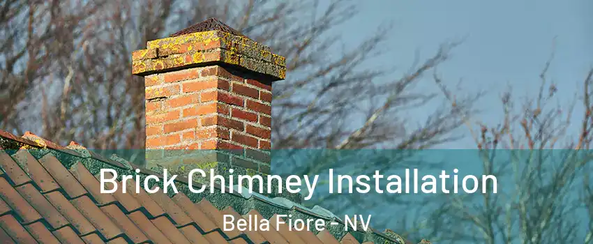 Brick Chimney Installation Bella Fiore - NV