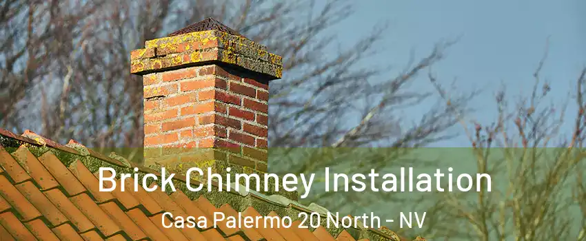 Brick Chimney Installation Casa Palermo 20 North - NV