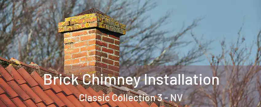 Brick Chimney Installation Classic Collection 3 - NV