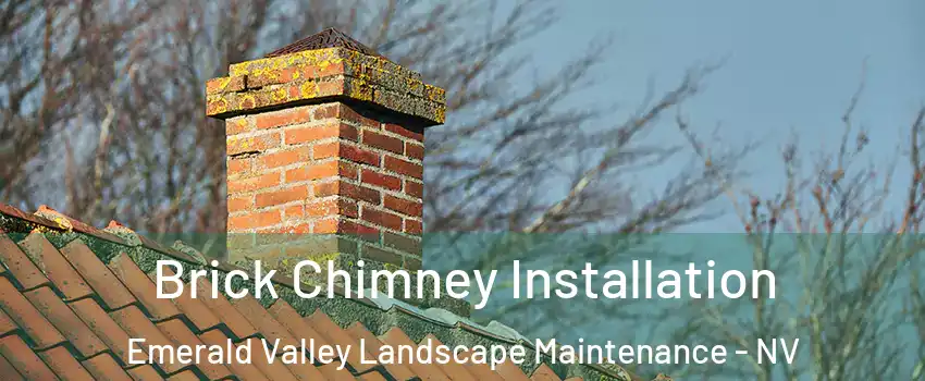 Brick Chimney Installation Emerald Valley Landscape Maintenance - NV
