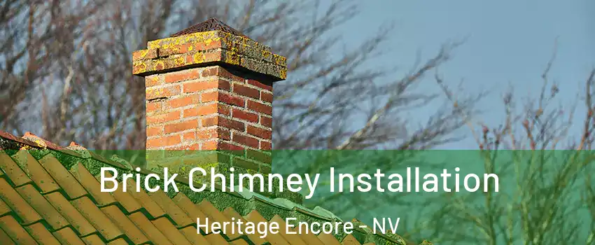 Brick Chimney Installation Heritage Encore - NV