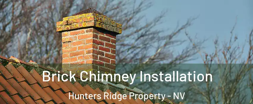 Brick Chimney Installation Hunters Ridge Property - NV