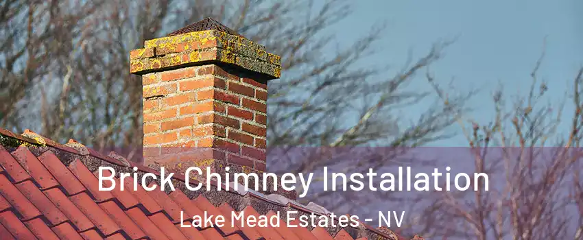 Brick Chimney Installation Lake Mead Estates - NV