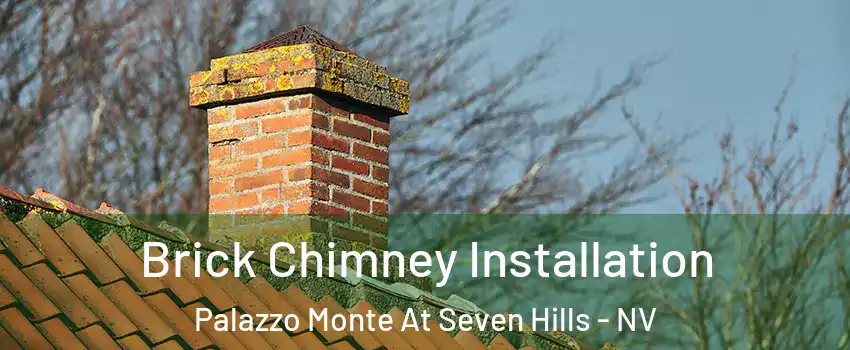 Brick Chimney Installation Palazzo Monte At Seven Hills - NV