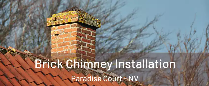 Brick Chimney Installation Paradise Court - NV