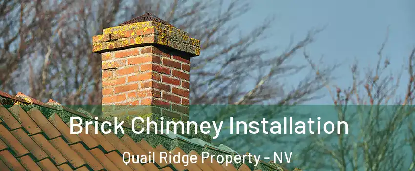 Brick Chimney Installation Quail Ridge Property - NV