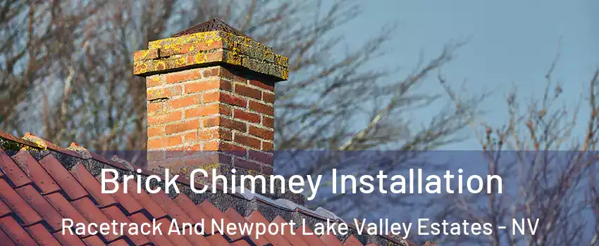 Brick Chimney Installation Racetrack And Newport Lake Valley Estates - NV