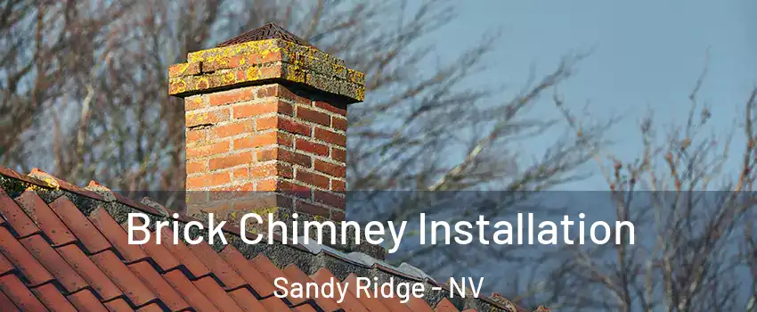 Brick Chimney Installation Sandy Ridge - NV