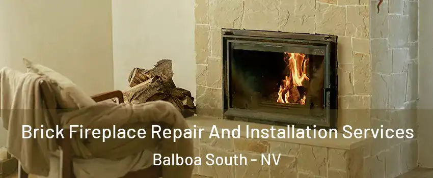 Brick Fireplace Repair And Installation Services Balboa South - NV