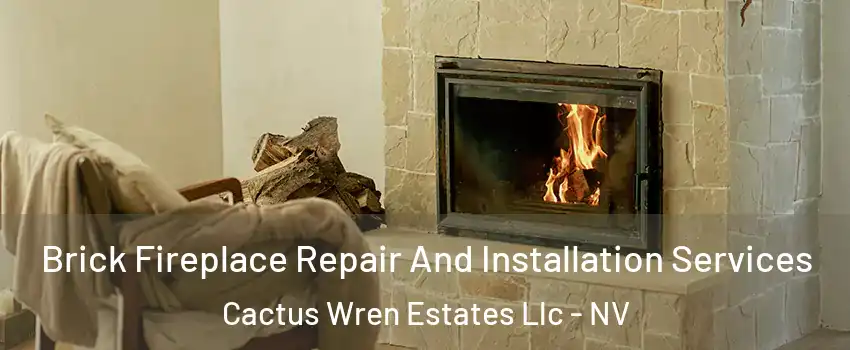 Brick Fireplace Repair And Installation Services Cactus Wren Estates Llc - NV