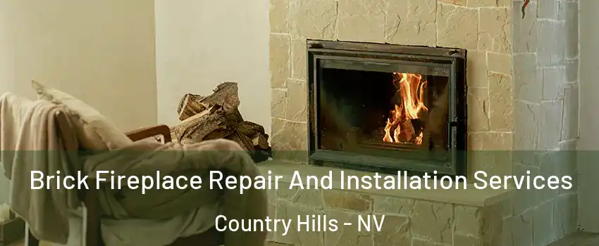Brick Fireplace Repair And Installation Services Country Hills - NV