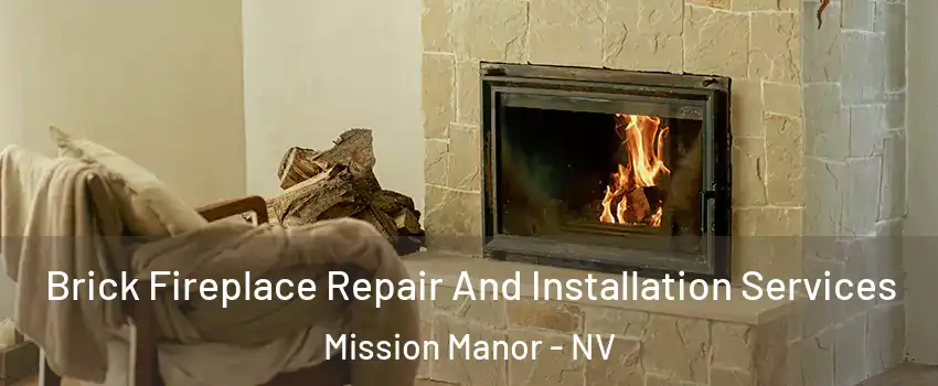 Brick Fireplace Repair And Installation Services Mission Manor - NV