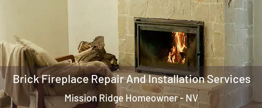 Brick Fireplace Repair And Installation Services Mission Ridge Homeowner - NV