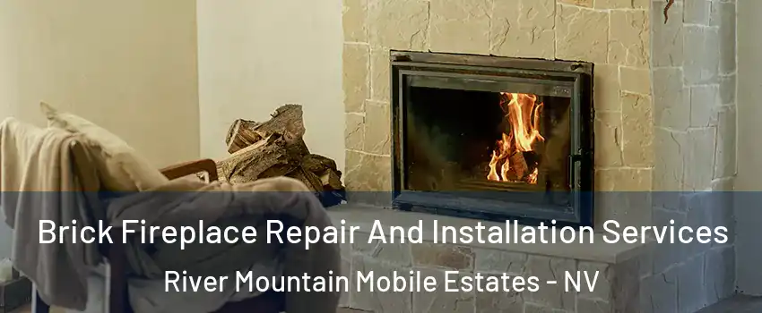 Brick Fireplace Repair And Installation Services River Mountain Mobile Estates - NV