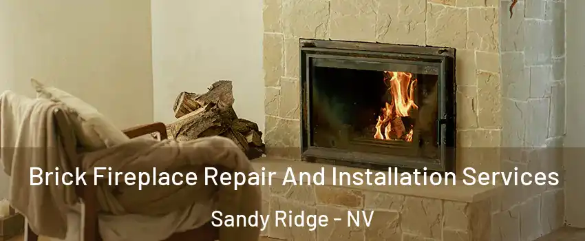 Brick Fireplace Repair And Installation Services Sandy Ridge - NV