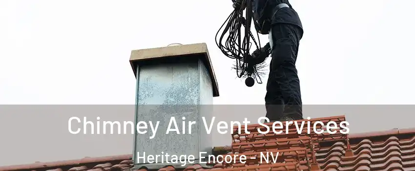 Chimney Air Vent Services Heritage Encore - NV