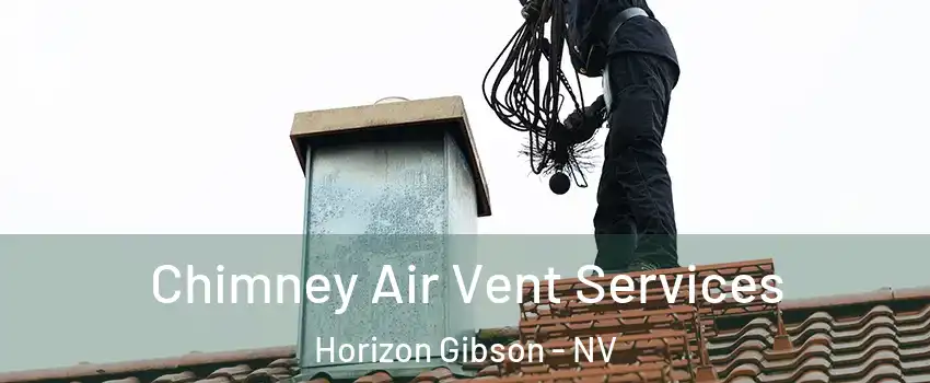 Chimney Air Vent Services Horizon Gibson - NV