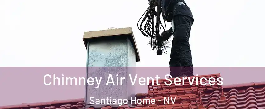 Chimney Air Vent Services Santiago Home - NV