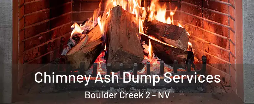 Chimney Ash Dump Services Boulder Creek 2 - NV