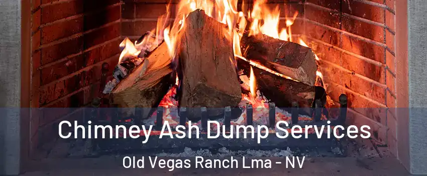 Chimney Ash Dump Services Old Vegas Ranch Lma - NV