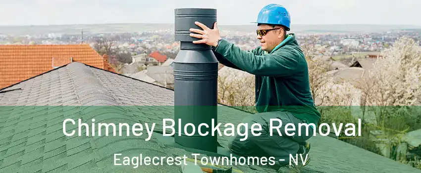 Chimney Blockage Removal Eaglecrest Townhomes - NV