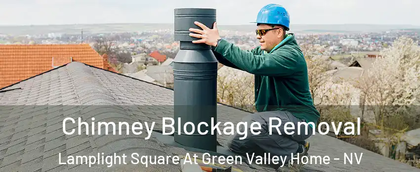 Chimney Blockage Removal Lamplight Square At Green Valley Home - NV