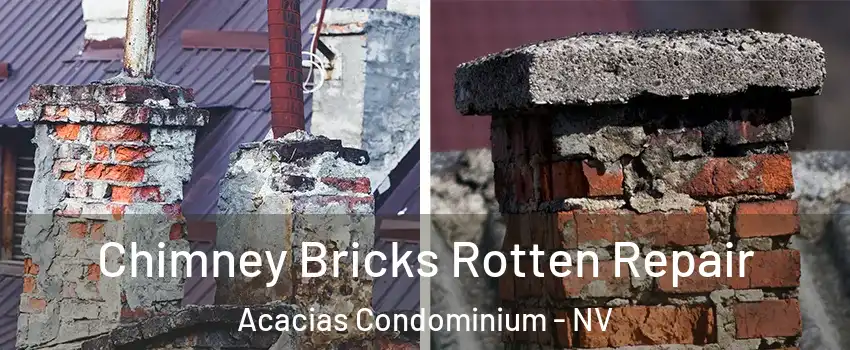 Chimney Bricks Rotten Repair Acacias Condominium - NV