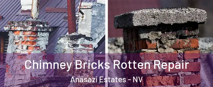 Chimney Bricks Rotten Repair Anasazi Estates - NV