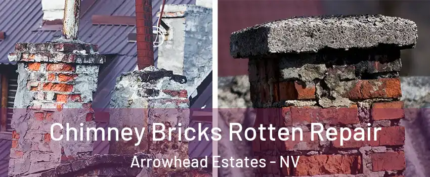Chimney Bricks Rotten Repair Arrowhead Estates - NV
