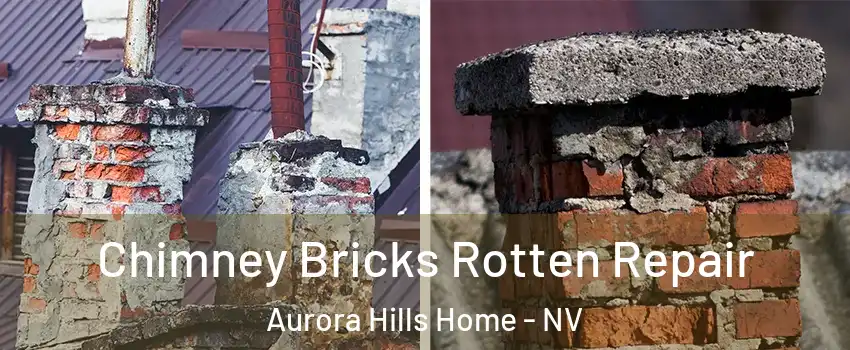 Chimney Bricks Rotten Repair Aurora Hills Home - NV