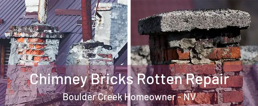 Chimney Bricks Rotten Repair Boulder Creek Homeowner - NV