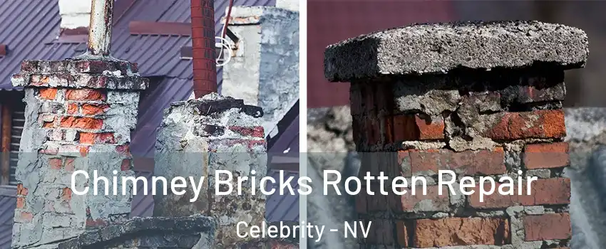 Chimney Bricks Rotten Repair Celebrity - NV