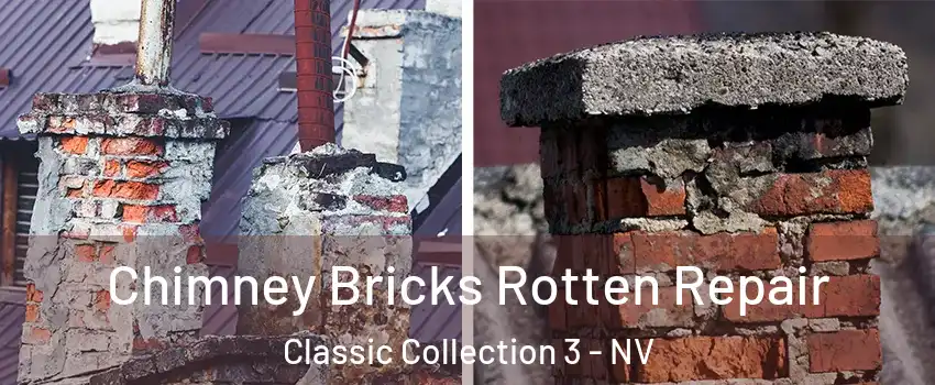 Chimney Bricks Rotten Repair Classic Collection 3 - NV