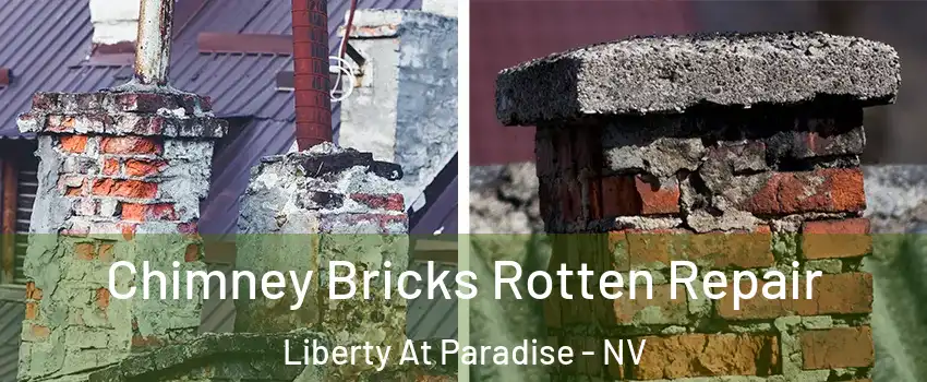 Chimney Bricks Rotten Repair Liberty At Paradise - NV