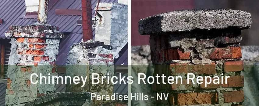 Chimney Bricks Rotten Repair Paradise Hills - NV