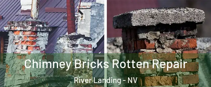 Chimney Bricks Rotten Repair River Landing - NV