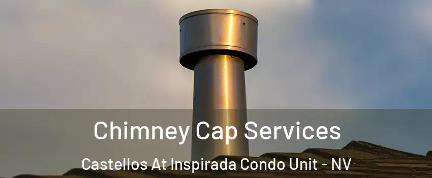 Chimney Cap Services Castellos At Inspirada Condo Unit - NV