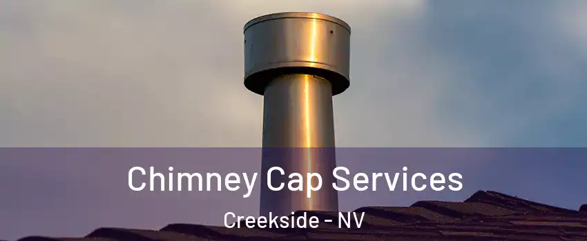 Chimney Cap Services Creekside - NV