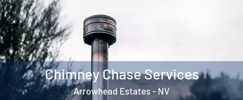 Chimney Chase Services Arrowhead Estates - NV