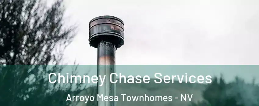 Chimney Chase Services Arroyo Mesa Townhomes - NV