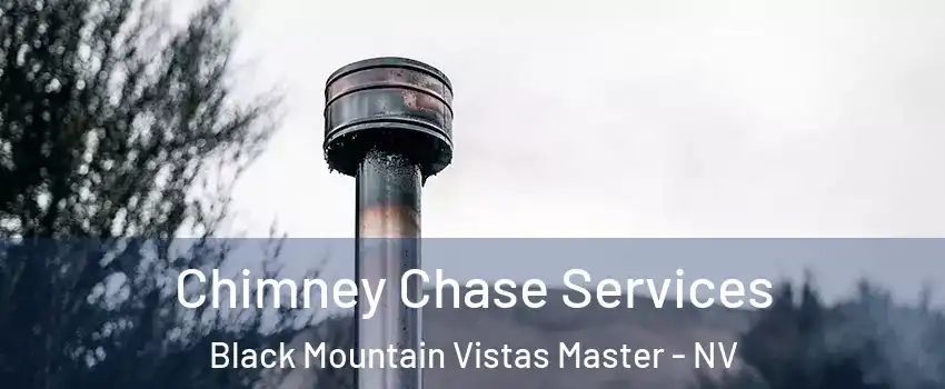 Chimney Chase Services Black Mountain Vistas Master - NV