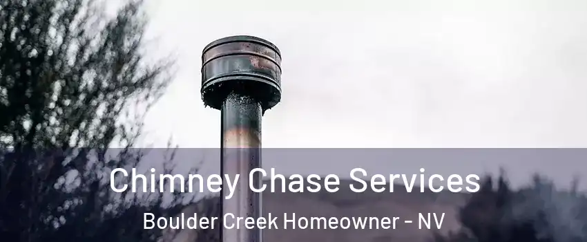 Chimney Chase Services Boulder Creek Homeowner - NV