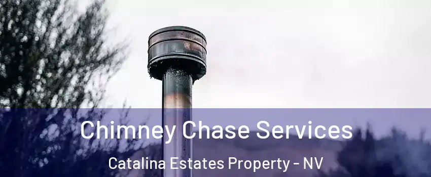 Chimney Chase Services Catalina Estates Property - NV
