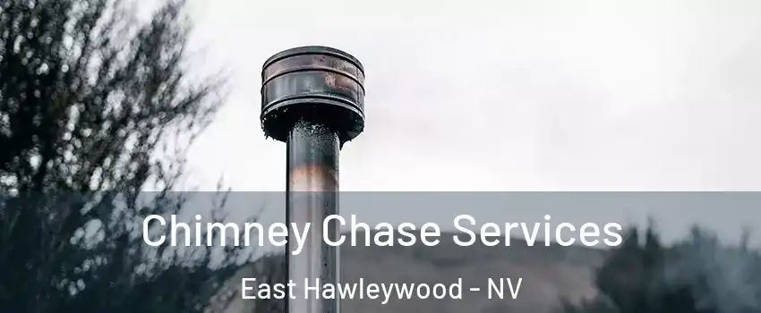 Chimney Chase Services East Hawleywood - NV