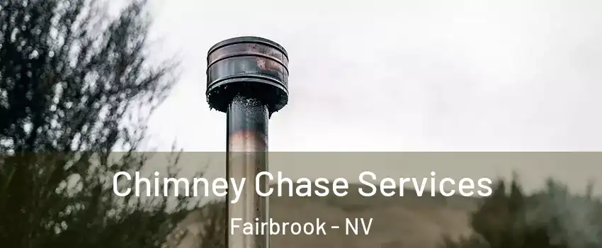 Chimney Chase Services Fairbrook - NV