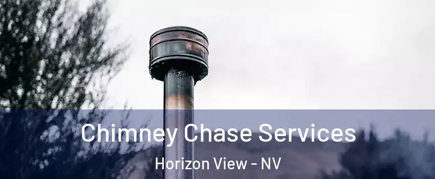 Chimney Chase Services Horizon View - NV